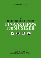 BUCH Der Erfolgreiche Musiker: Finanztipps für Musiker - Emanuel Treu